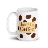 JUST ME & MY COFFEE MUG